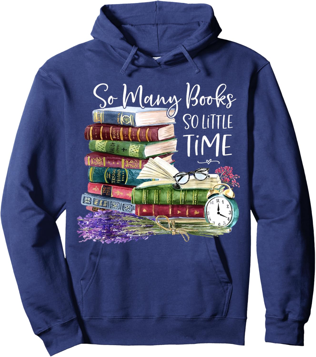 So Many Books Little Time Flower Funny Bookworms Book Lover Hoodie - Hoodie | Navy