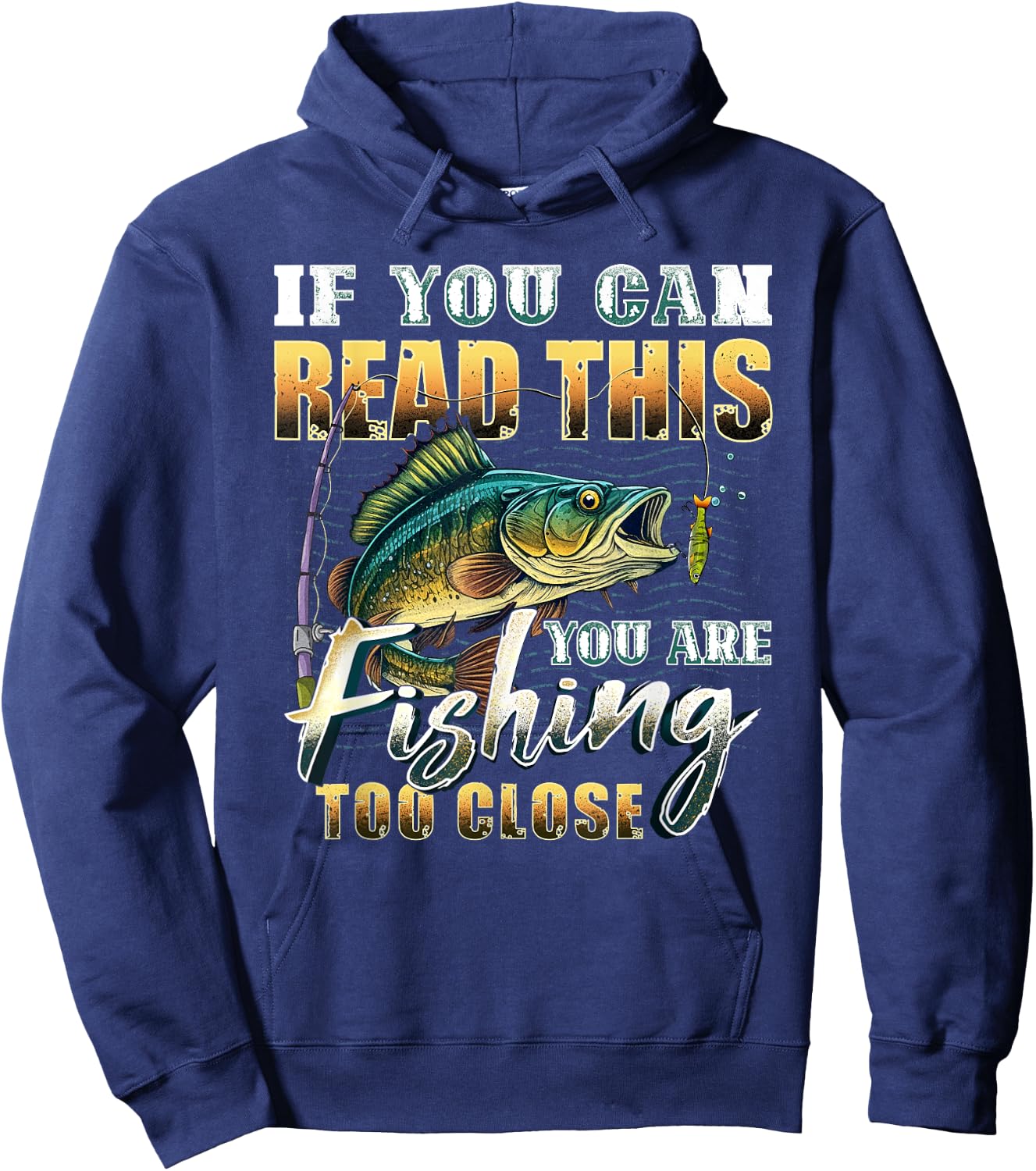 If You Can Read This You Are Fishing Too Close Fisherman Hoodie - Hoodie | Navy