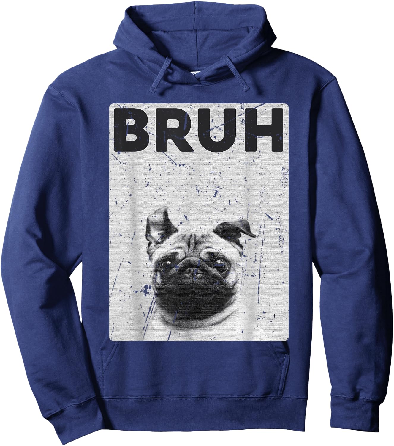 Funny Pug says Bruh Cute Dog Fashion Brah Meme Quote Men Women Kids Hoodie - Hoodie | Navy