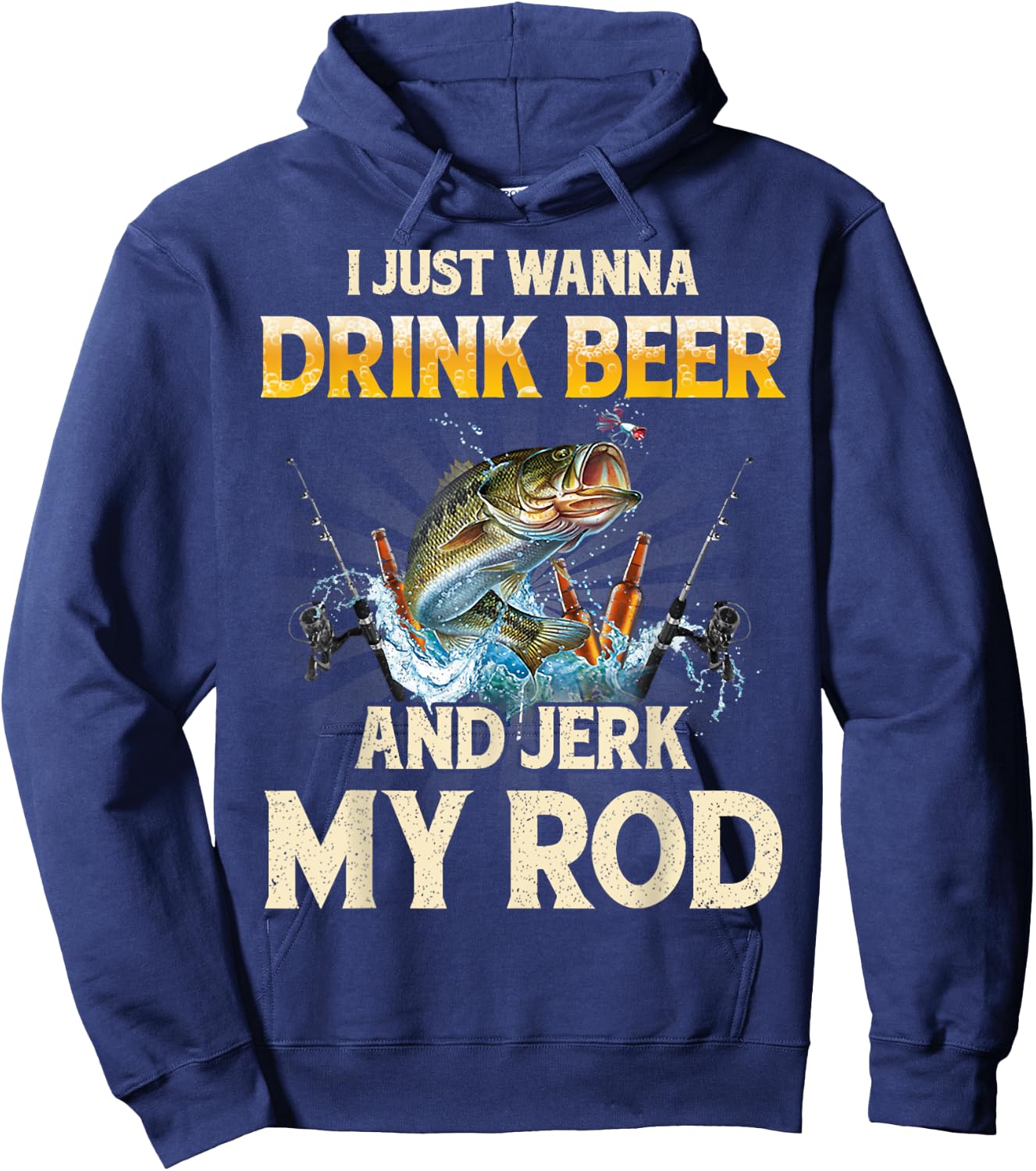 I Just Wanna Drink Beer And Jerk My Rod Funny Fishing Lover Hoodie - Hoodie | Navy