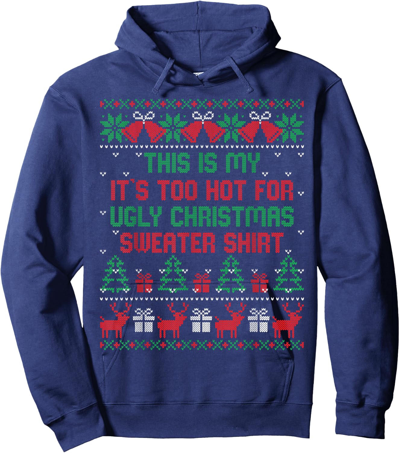 This is My It's Too Hot for Ugly Christmas Sweaters Shirt Hoodie - Hoodie | Navy