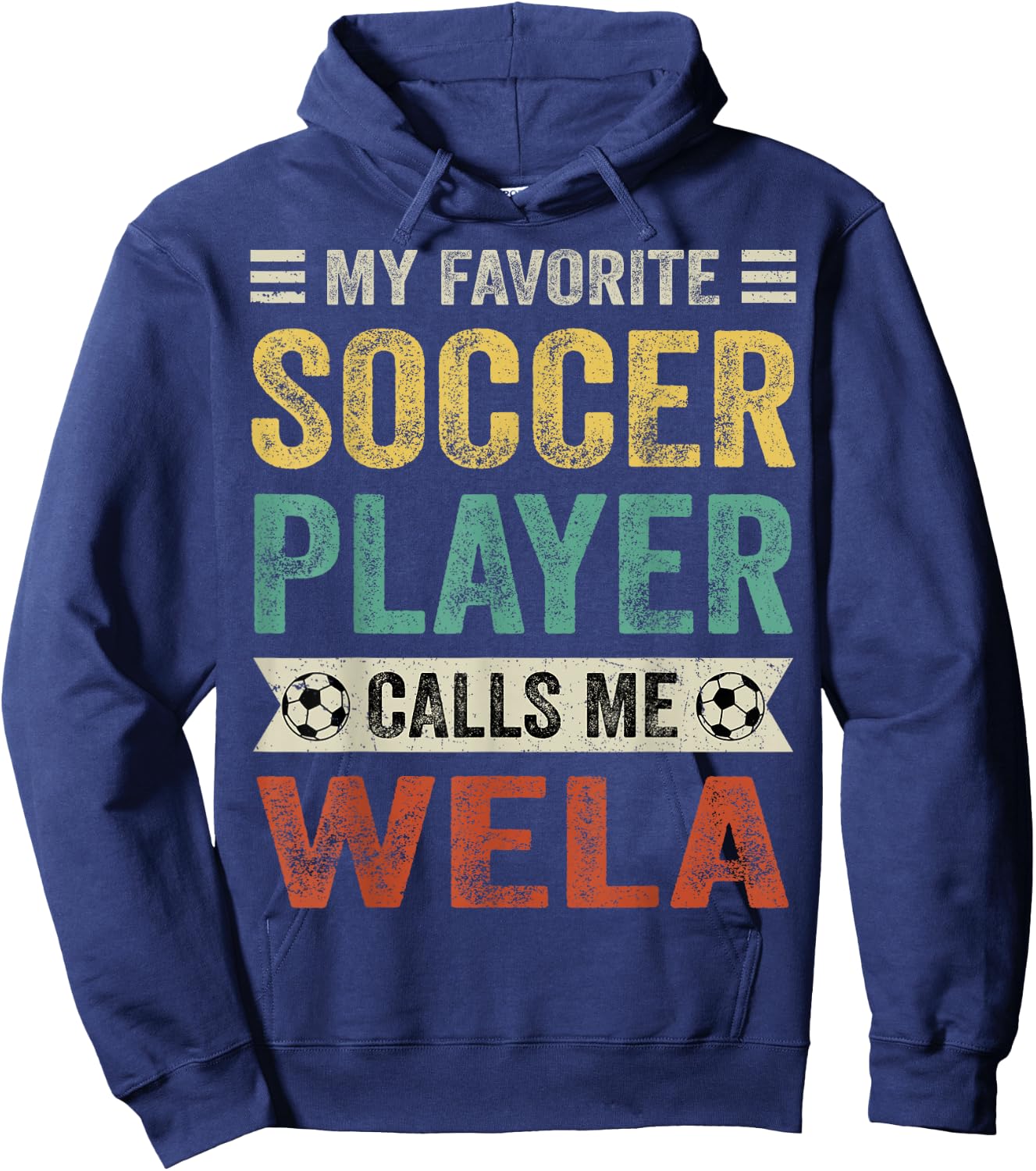 My Favorite Soccer Player Calls Me Wela Mother's Day Hoodie - Hoodie | Navy