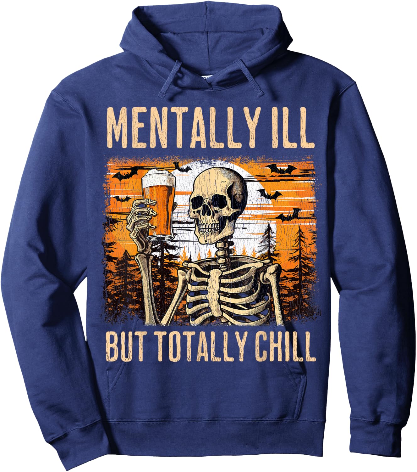 Mentally Ill but totally chill Beer Skeleton Halloween Hoodie - Hoodie | Navy