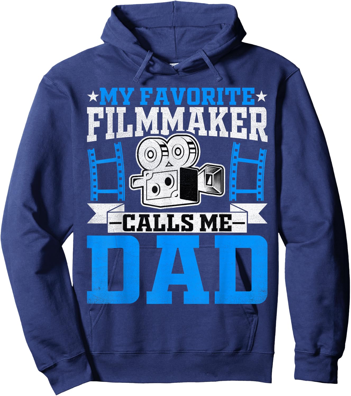 Filmmaker's Dad - My Favorite Filmmaker Calls Me Dad Hoodie - Hoodie | Navy