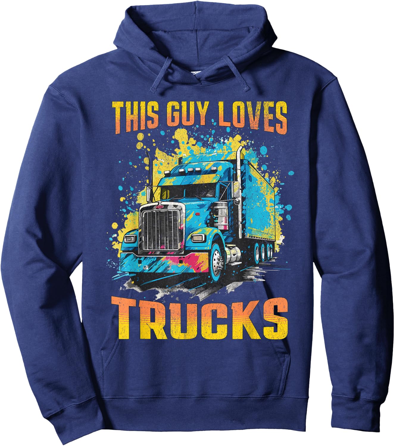 This Guy Loves Trucks Big Rig 18-Wheeler Semi-Truck Graphic Hoodie - Hoodie | Navy