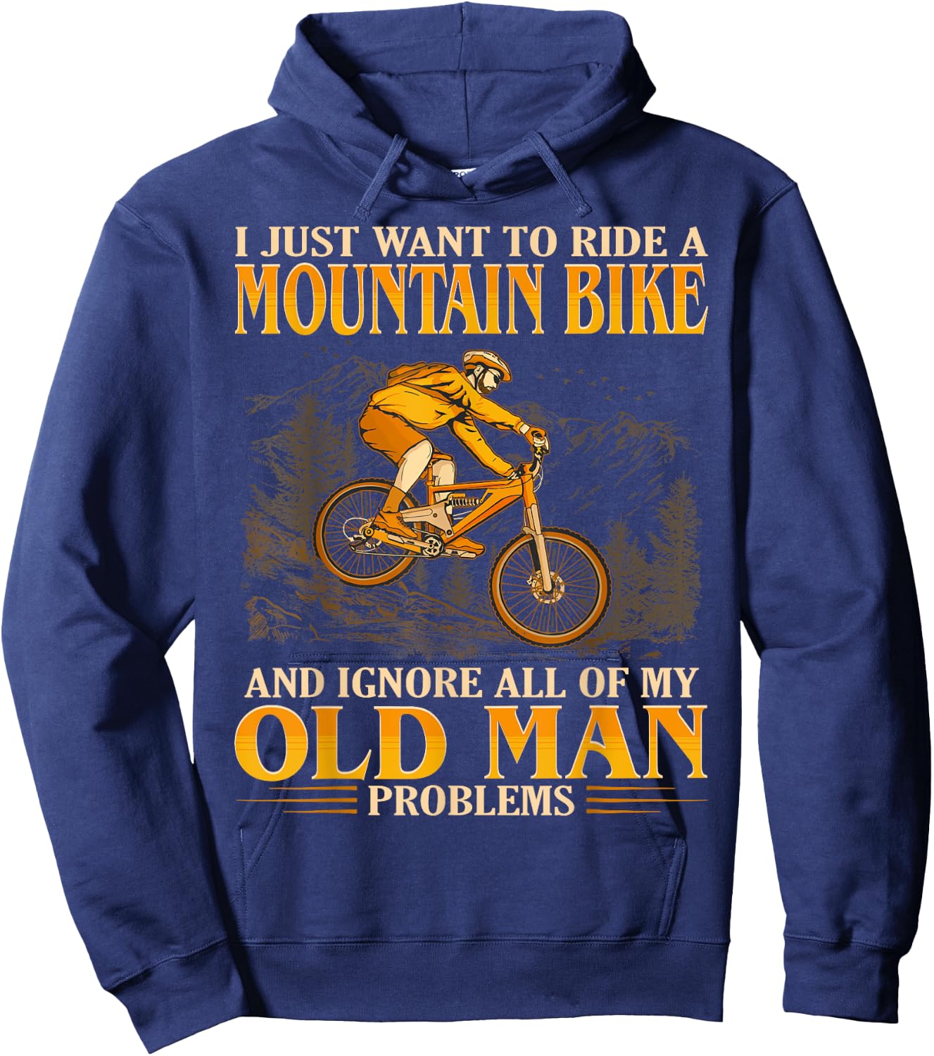 Ride A Mountain Bike And Ignore All Of My Old Man Problems Hoodie - Hoodie | Navy
