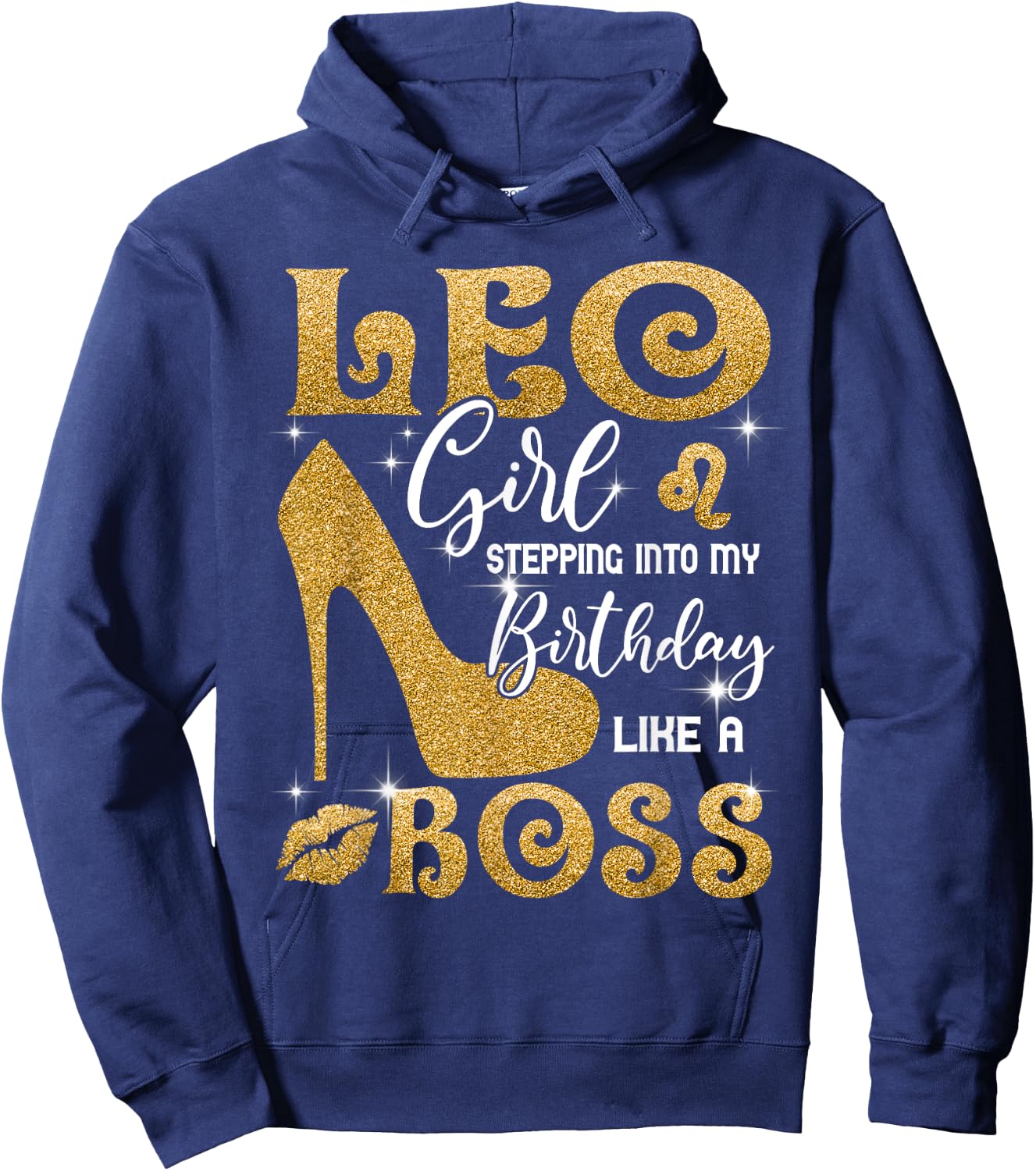 Leo Girl Stepping Into My Birthday Like A Boss Heel Hoodie - Hoodie | Navy