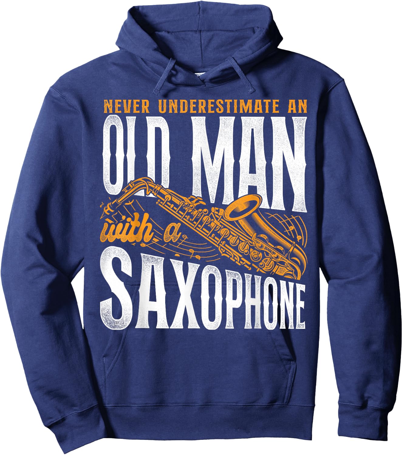 Saxophone Never Underestimate An Old Man With A Saxophone Hoodie - Hoodie | Navy