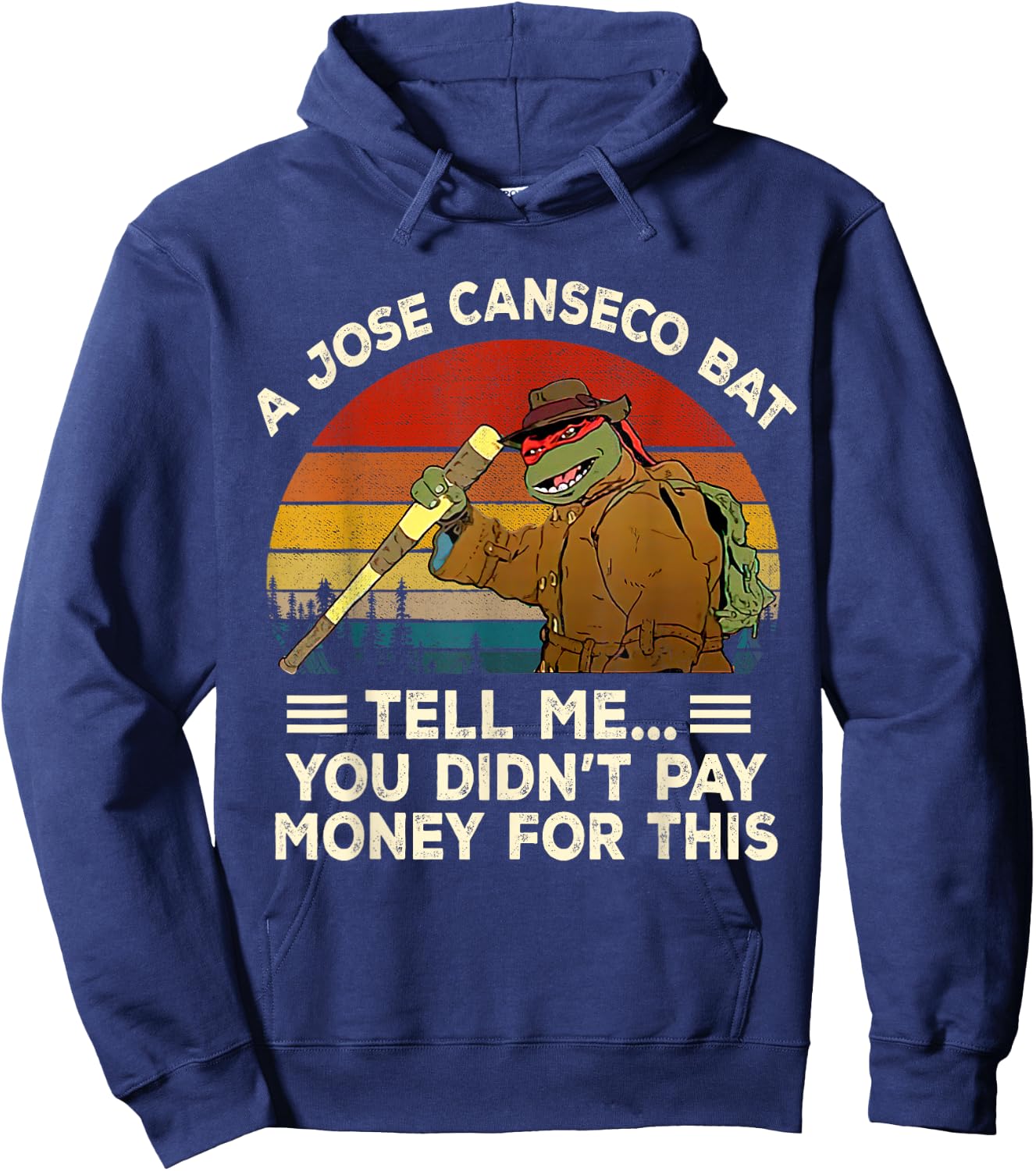 Vintage A Jose Bat Canseco Tell Me You Didn't Pay Money For Hoodie - Hoodie | Navy