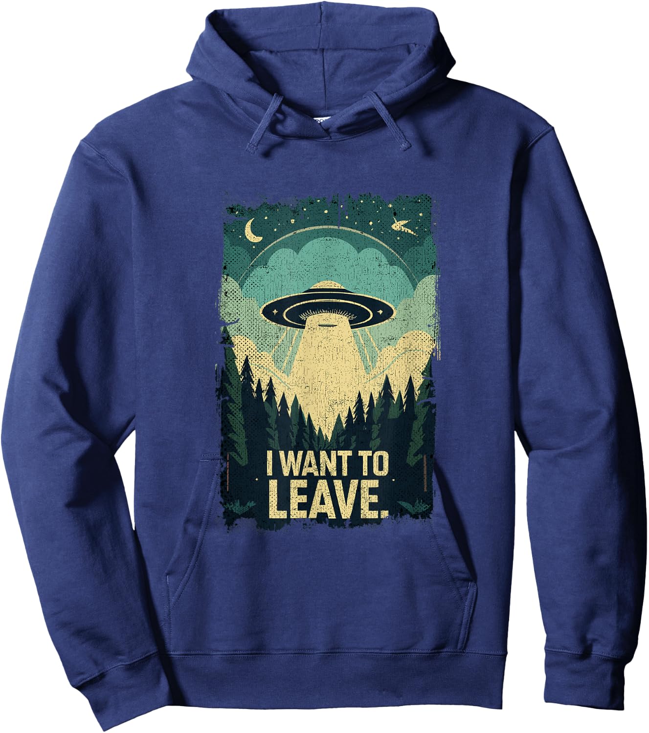Funny UFO Sci-Fi Gifts For Alien Believers I Want To Leave Science Fiction Extraterrestrial UFO Hoodie - Hoodie | Navy
