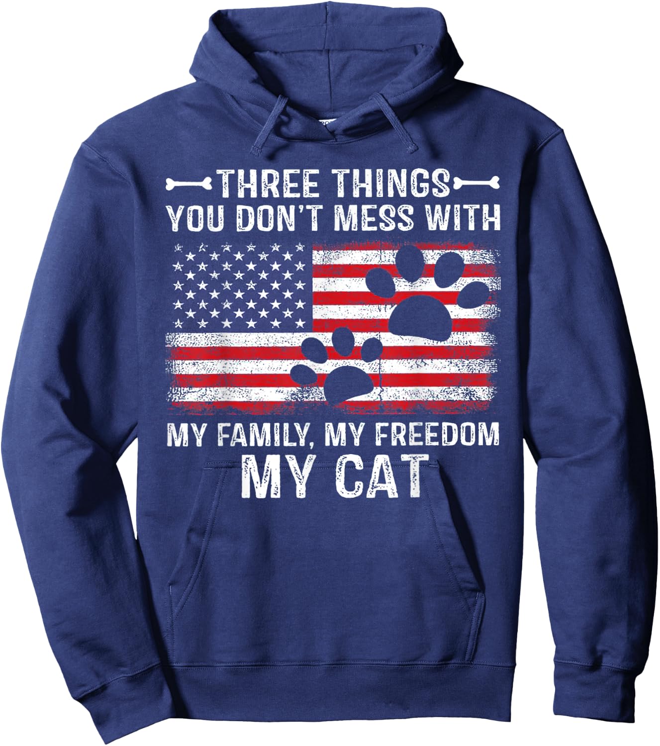 Three Things You Don't Mess With My Family My Freedom My Cat Hoodie - Hoodie | Navy