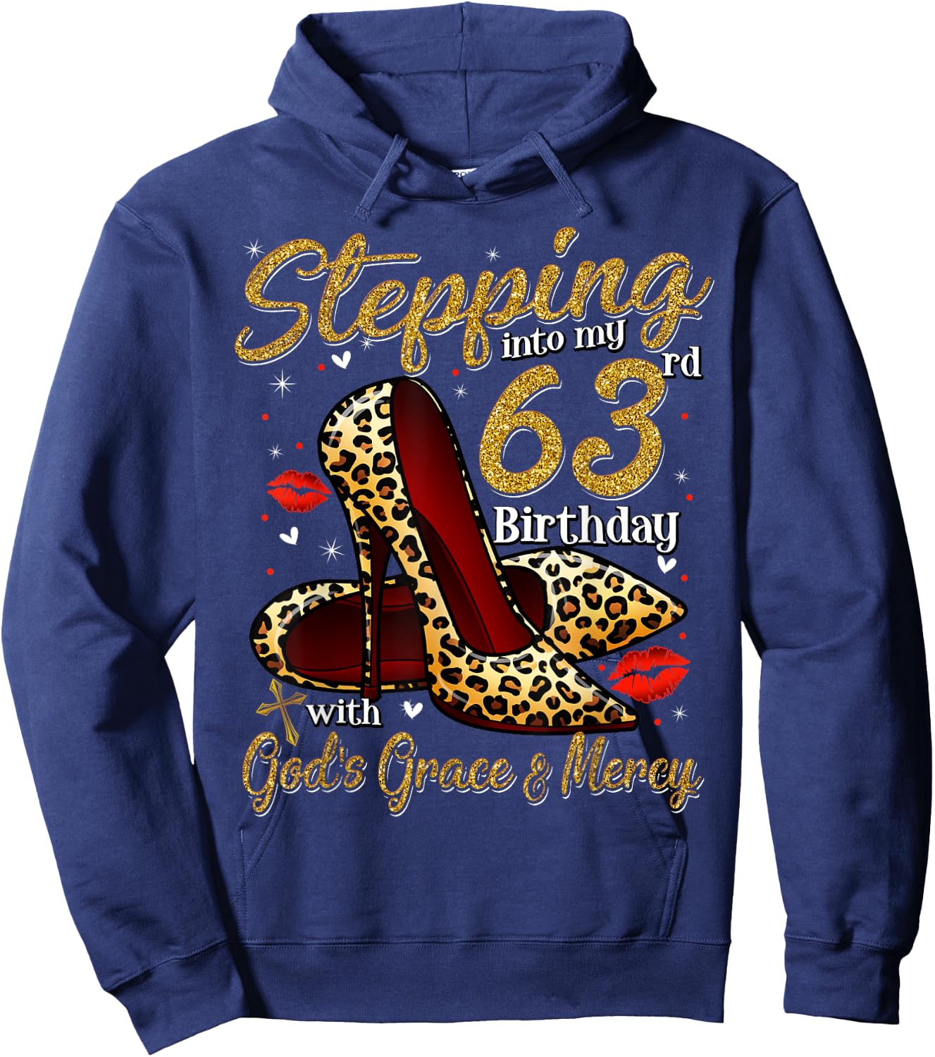 High Heels Stepping Into My 63rd Birthday 63 and Fabulous Hoodie - Hoodie | Navy
