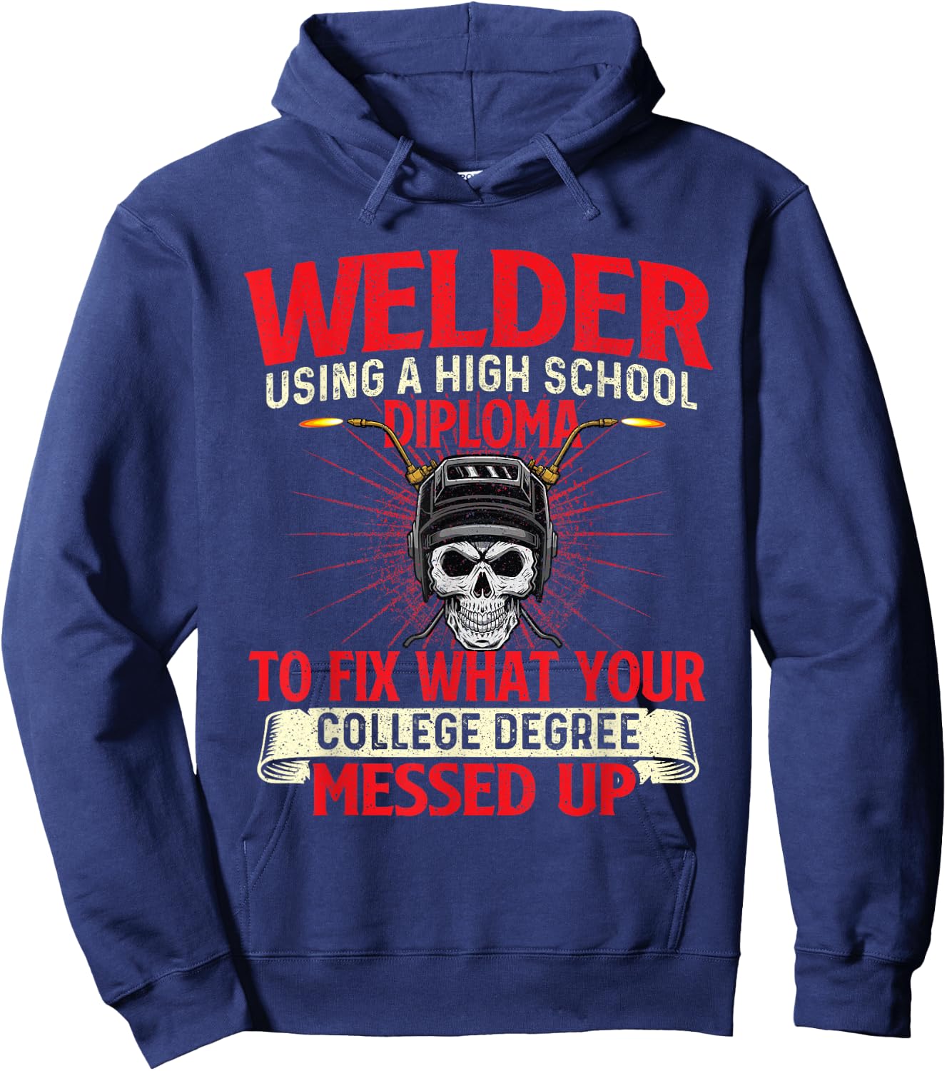 Welder Using A High School Diploma - Weld Welding Ironworker Hoodie - Hoodie | Navy