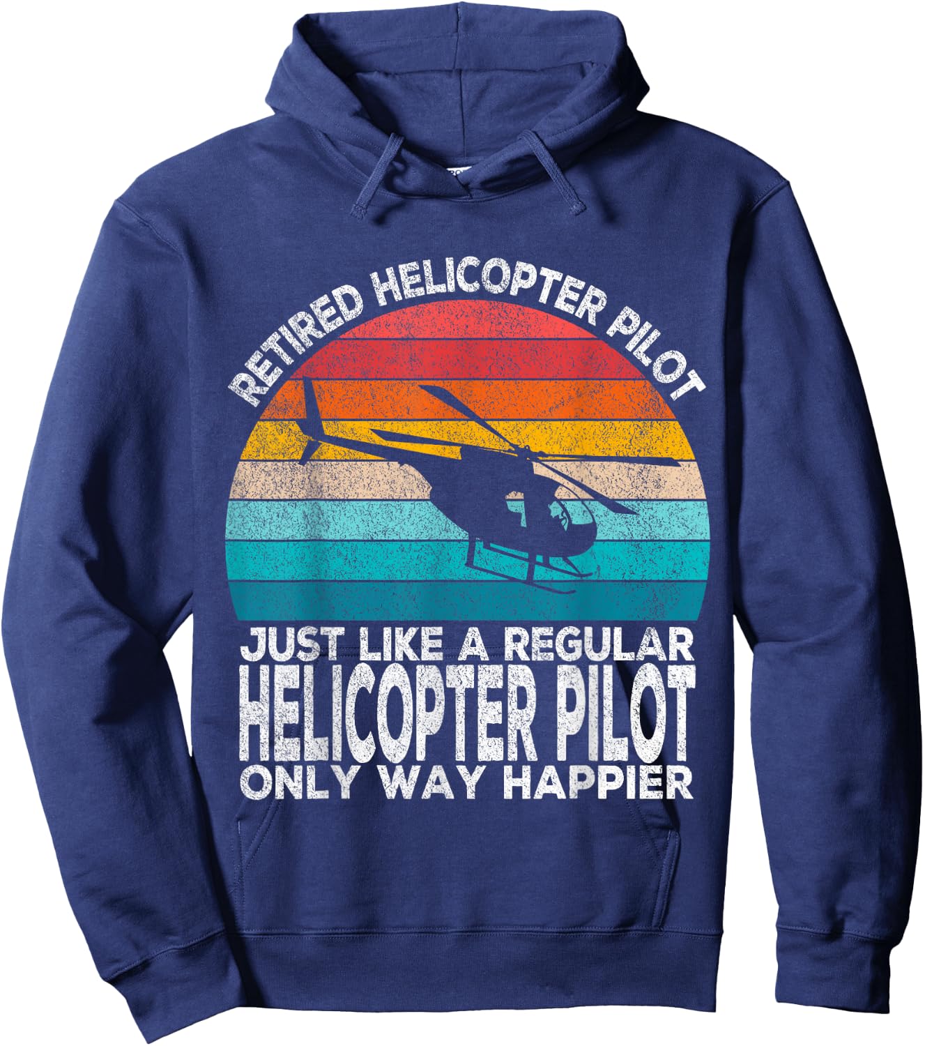 Retired Helicopter Pilot Just Like A Normal Pilot Retro Hoodie - Hoodie | Navy