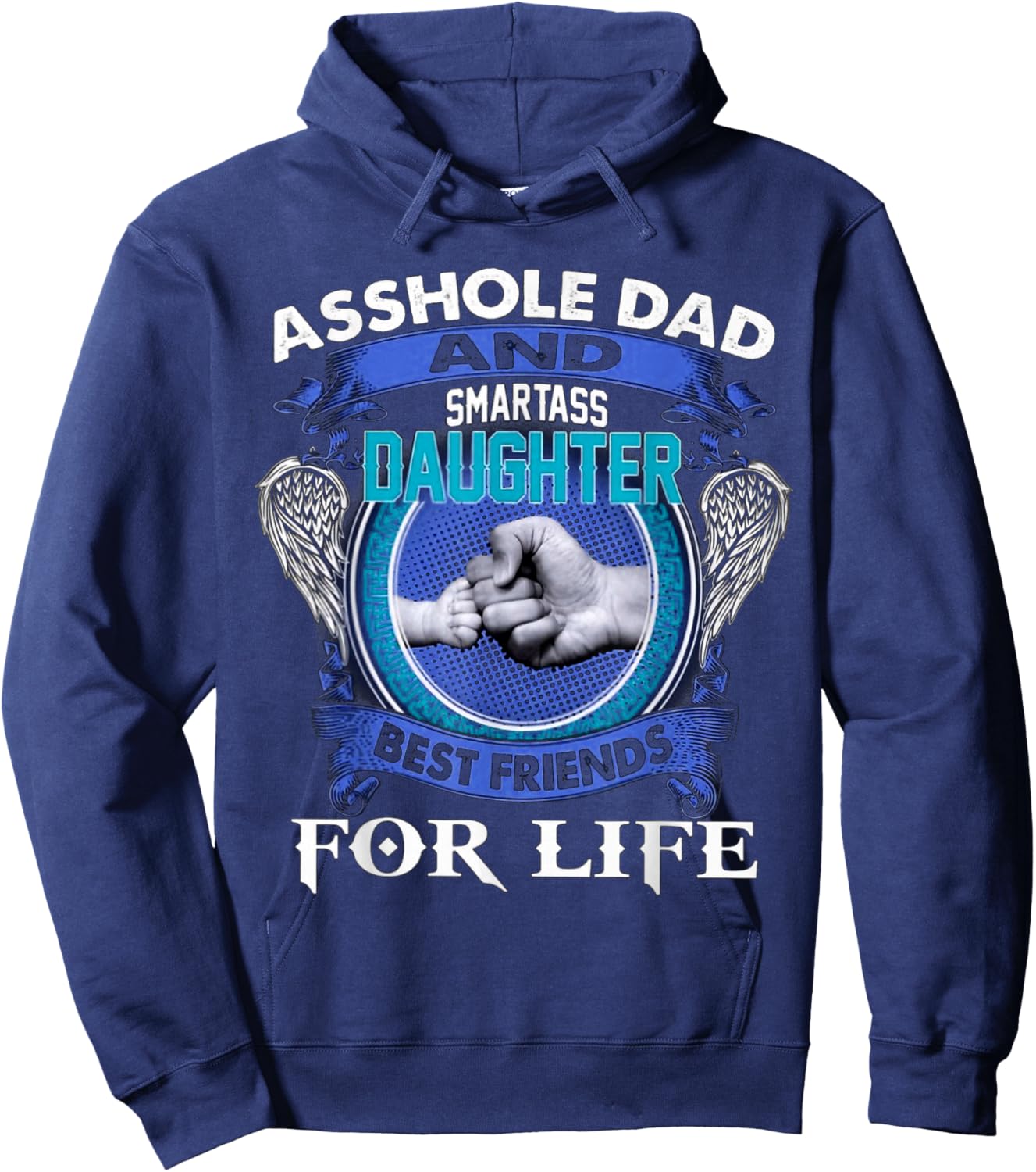Asshole Dad And Smartass Daughter Best Friends Fod Life Hoodie - Hoodie | Navy