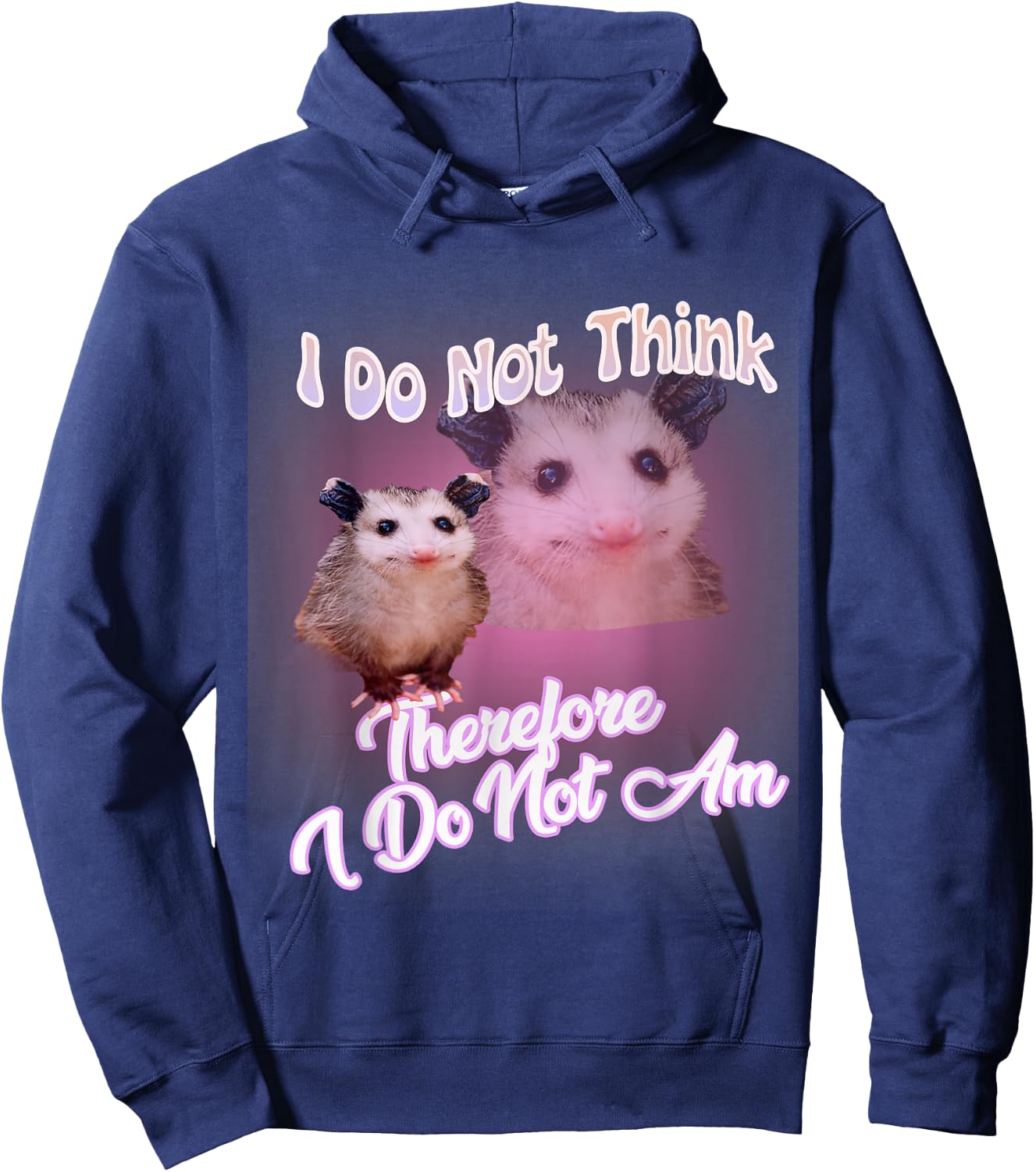 Possum meme - I Do Not Think Therefore I Do Not Am Possum Hoodie - Hoodie | Navy
