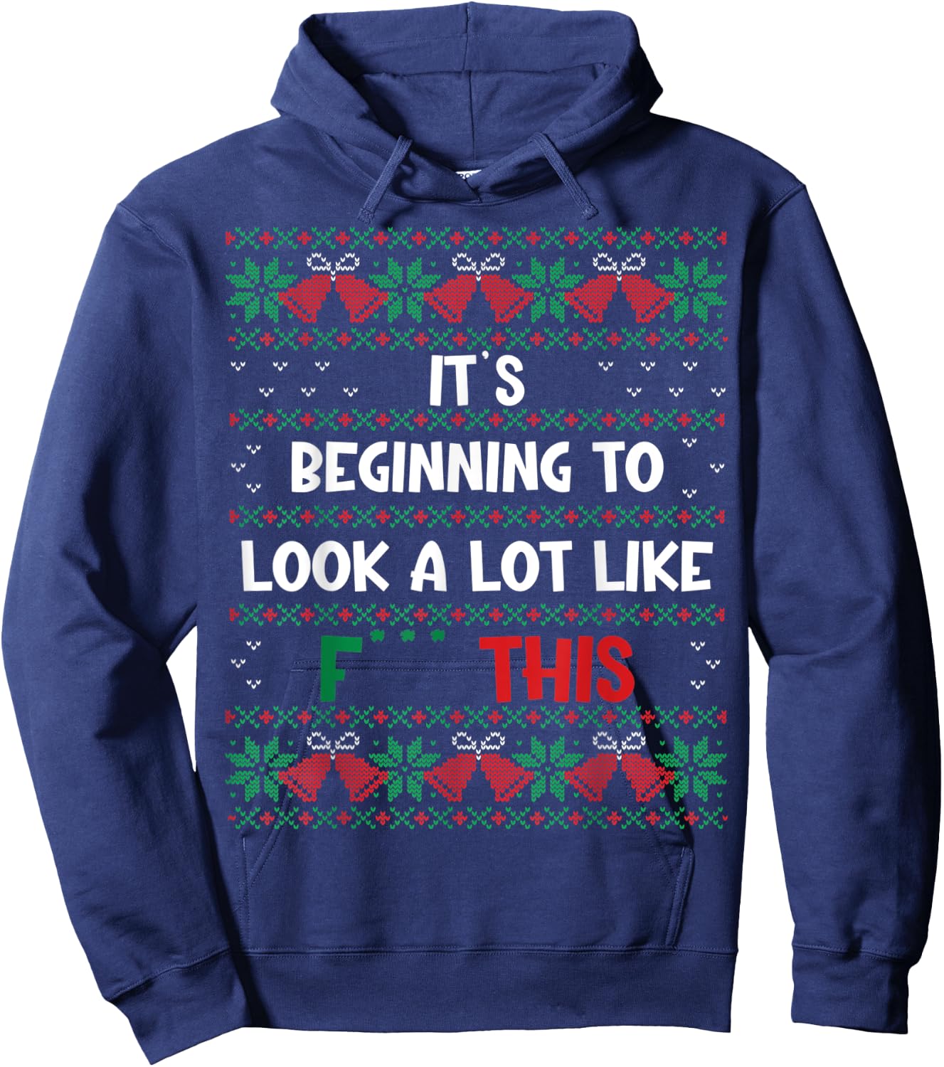 Christmas Decoration Its Beginning To Look A Lot Like F This Hoodie - Hoodie | Navy