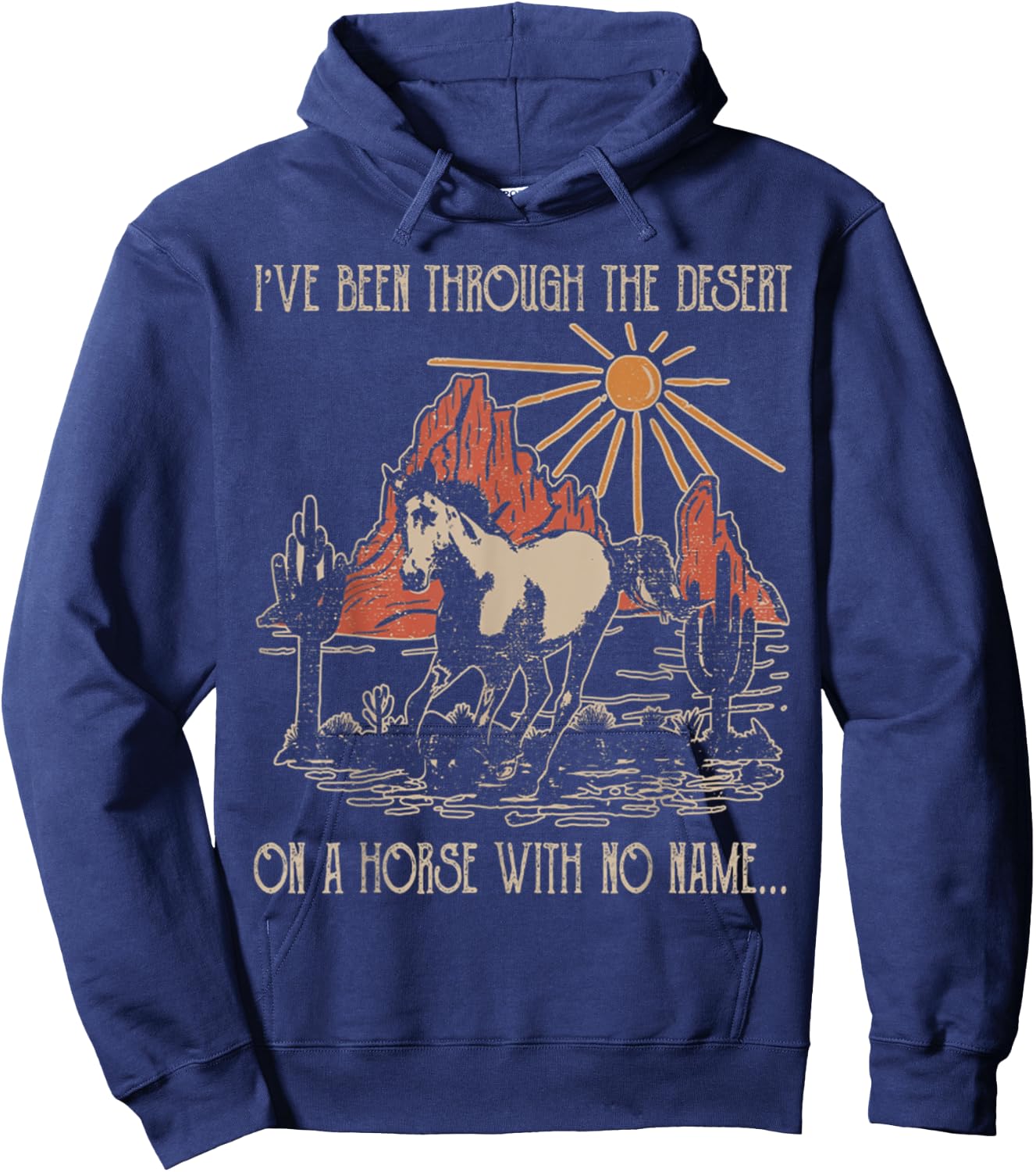 Fun I've Been Through The Deserts On A Horses With No Name Hoodie - Hoodie | Navy