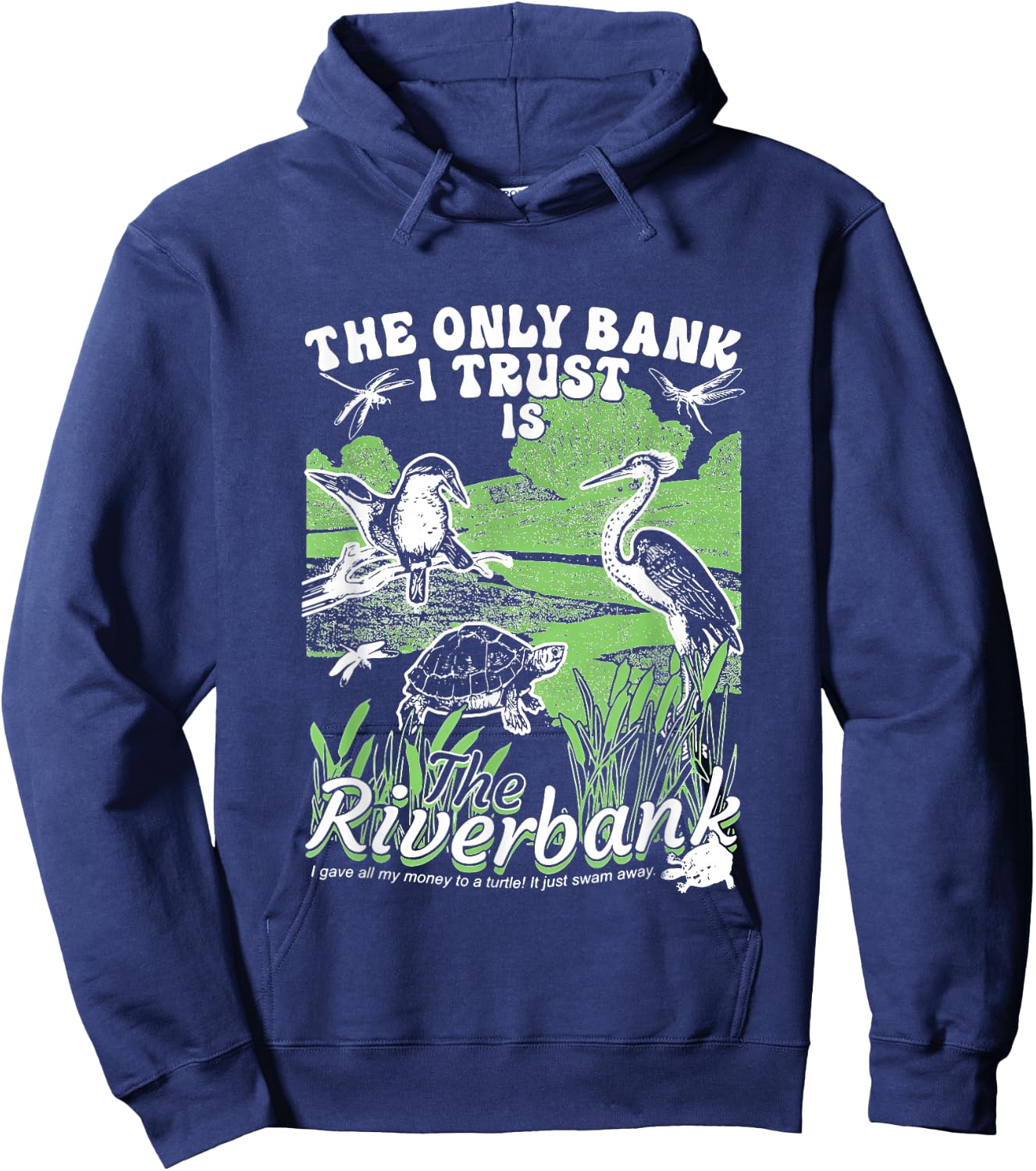 The Only Bank I Trust Is The Riverbank apparel Hoodie - Hoodie | Navy