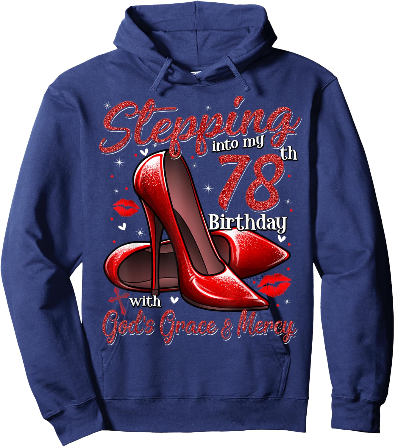 High Heels Stepping Into My 78th Birthday 78 and Fabulous Hoodie - Hoodie | Navy