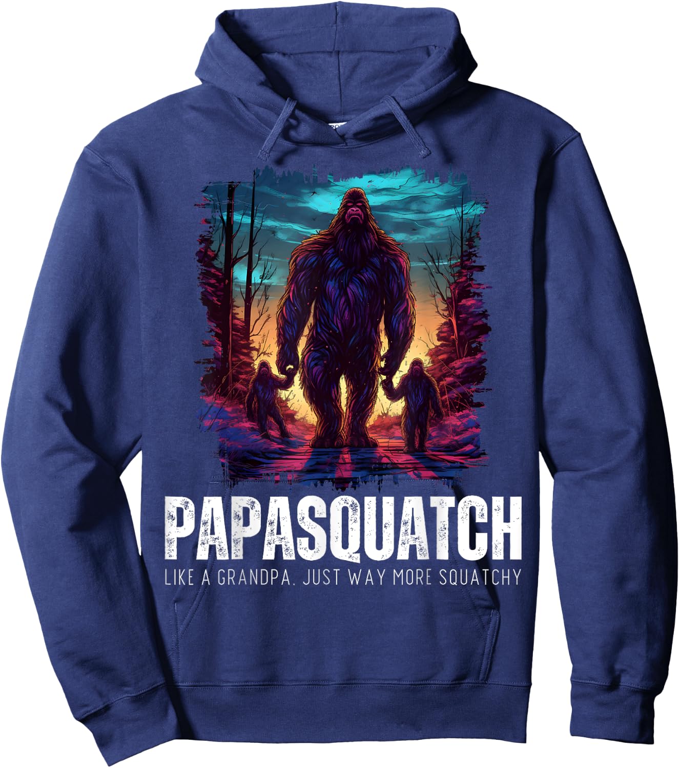 Papasquatch Like A Grandpa Just Way More Squatchy Bigfoot Hoodie - Hoodie | Navy