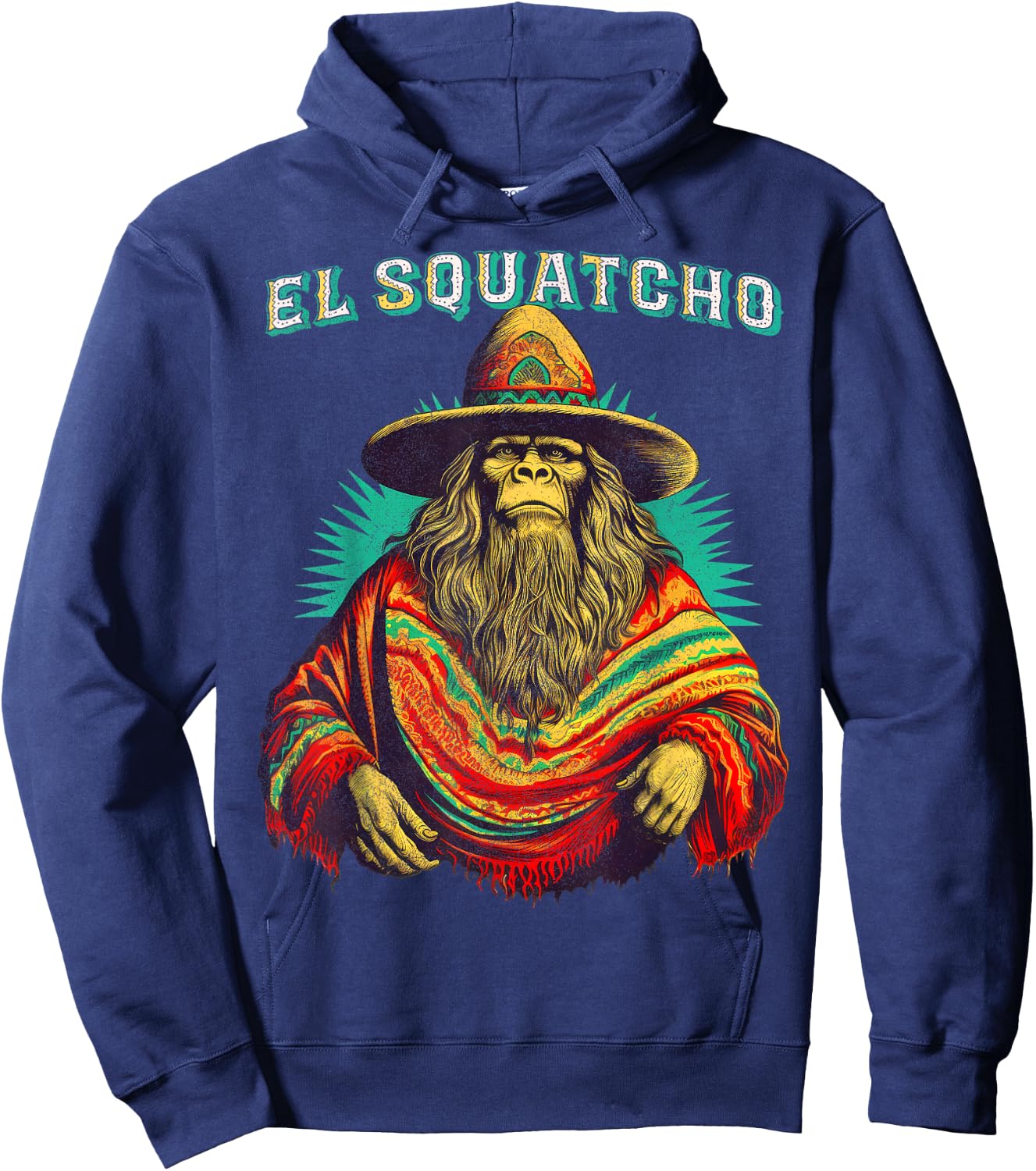El Squatcho Poncho – Western Bigfoot Funny Sasquatch Hoodie - Hoodie | Navy