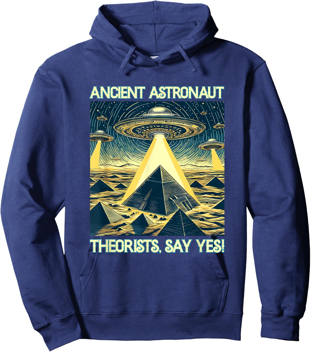 Ancient Astronaut Theorists, Say yes - Aliens Hoodie - Hoodie | Navy