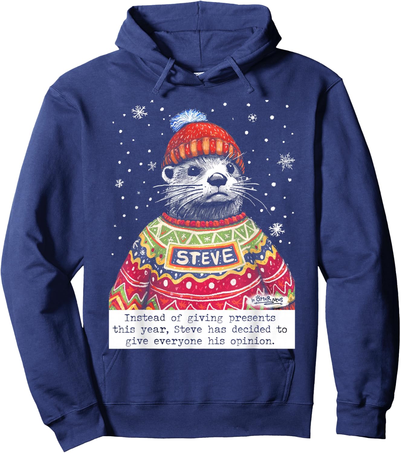 Steve Otter Instead Of Giving Presents This Year Hoodie - Hoodie | Navy