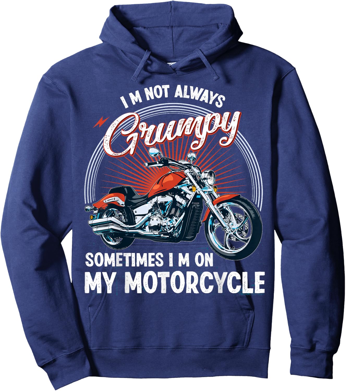 I'm Not Always Grumpy, Sometimes I'm On My Motorcycle Biker Hoodie - Hoodie | Navy