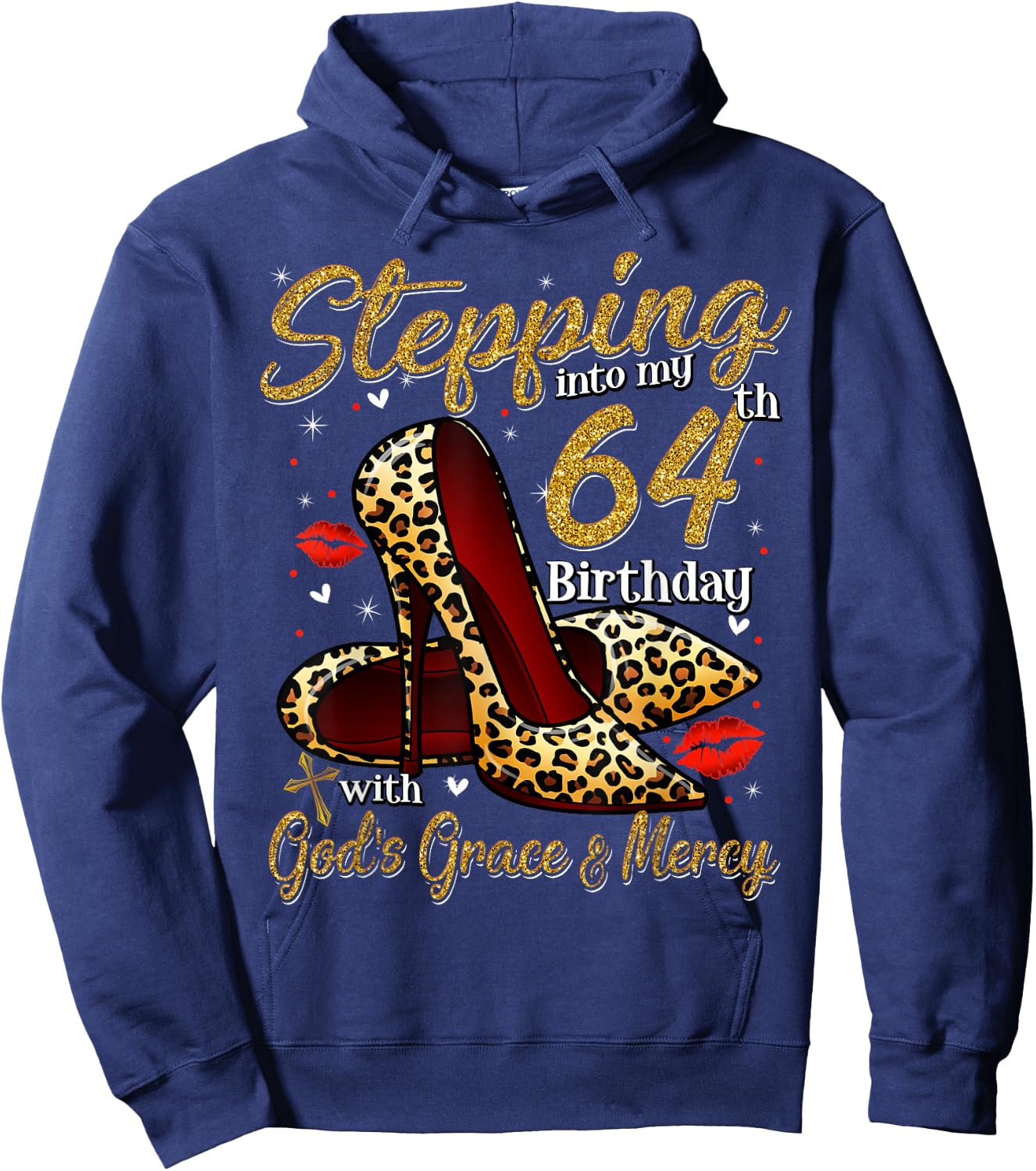 High Heels Stepping Into My 64th Birthday 64 and Fabulous Hoodie - Hoodie | Navy