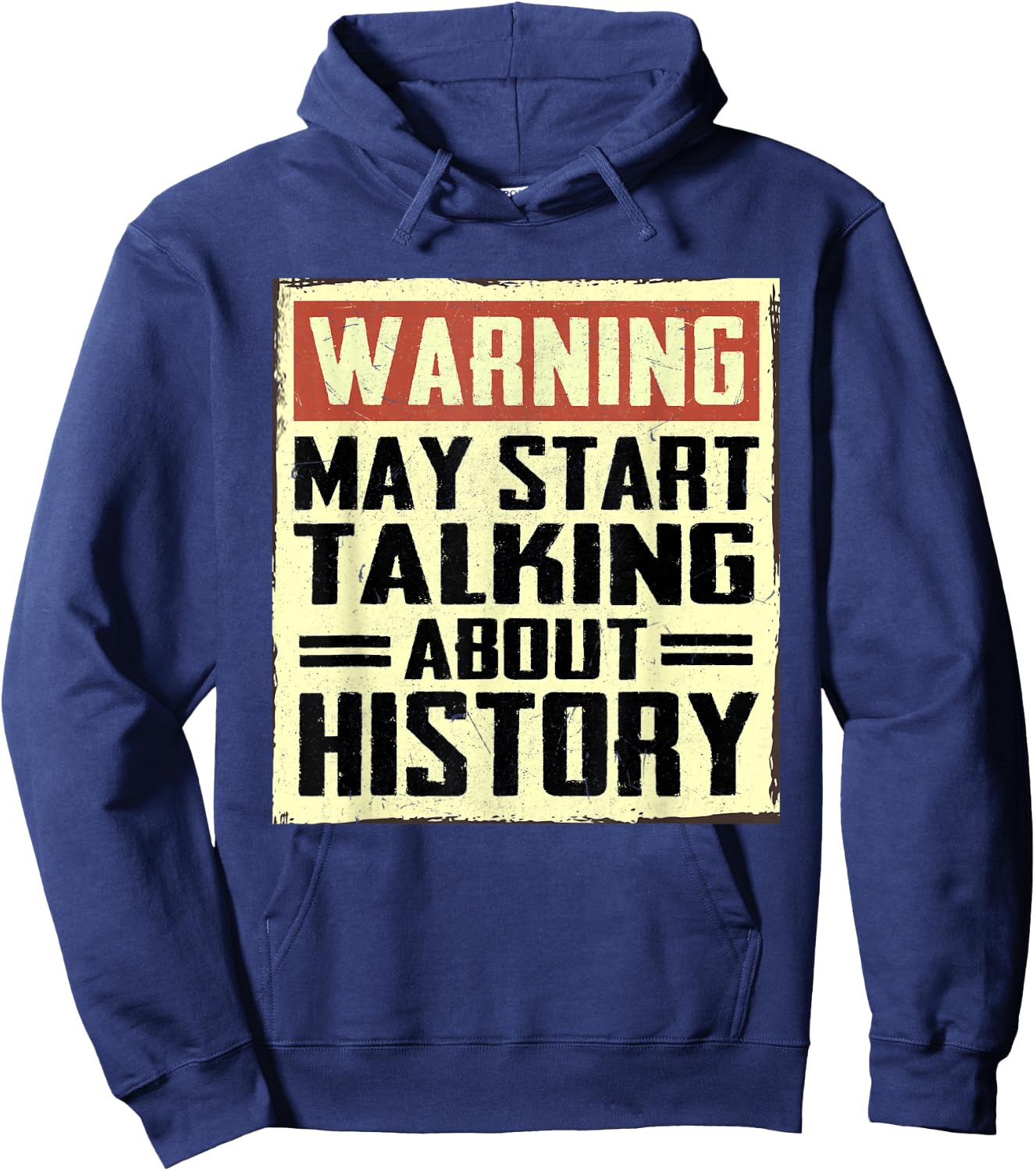 Warning May Start Talking About History Lovers Hoodie - Hoodie | Navy