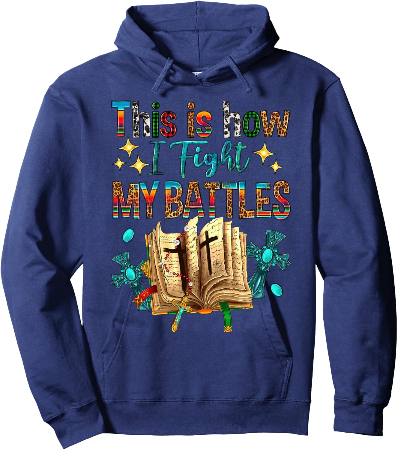 This Is How I Fight My Battles Bible Jesus Christian Cross Hoodie - Hoodie | Navy