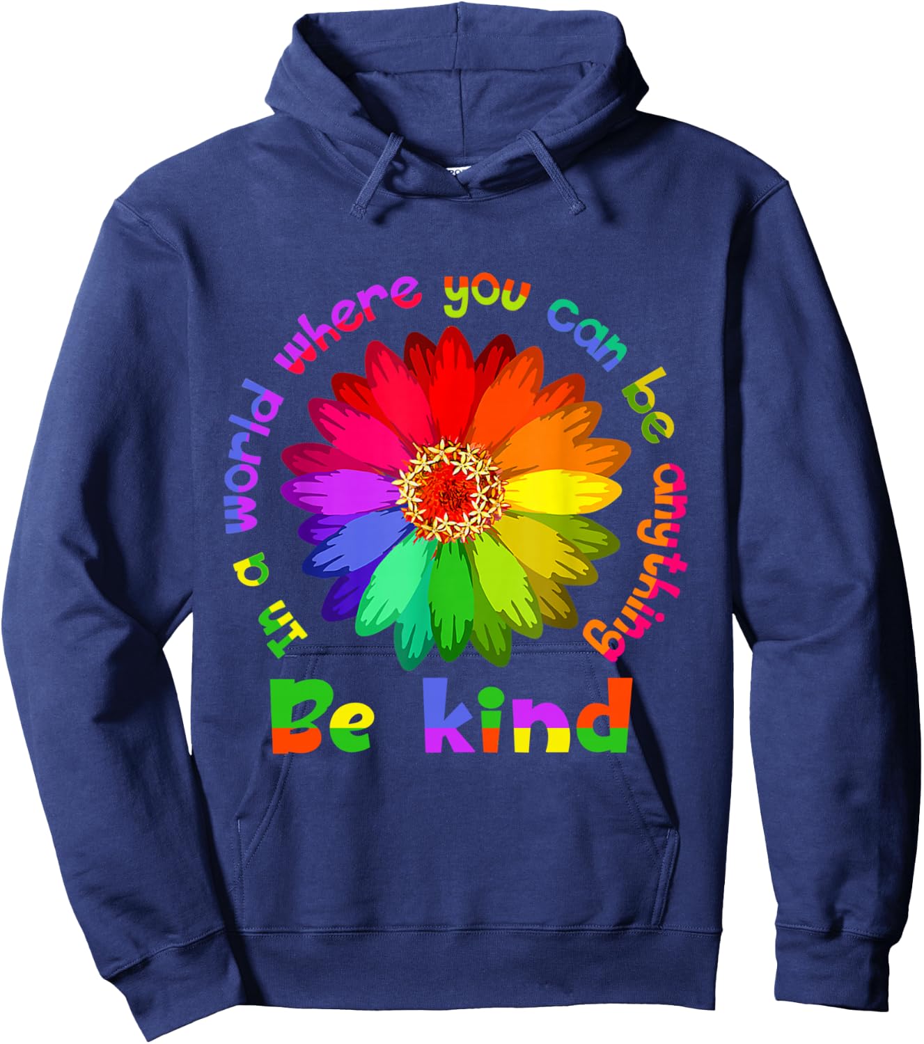 Unity Day - in A World Where You Can Be Anything Be Kind Hoodie - Hoodie | Navy