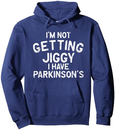 I'm not getting jiggy I have parkinson's - parkinsons Hoodie - Hoodie | Navy