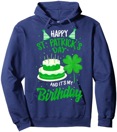 St Patricks Day Yes It's My Birthday Bday Happy Saint paddys Hoodie - Hoodie | Navy