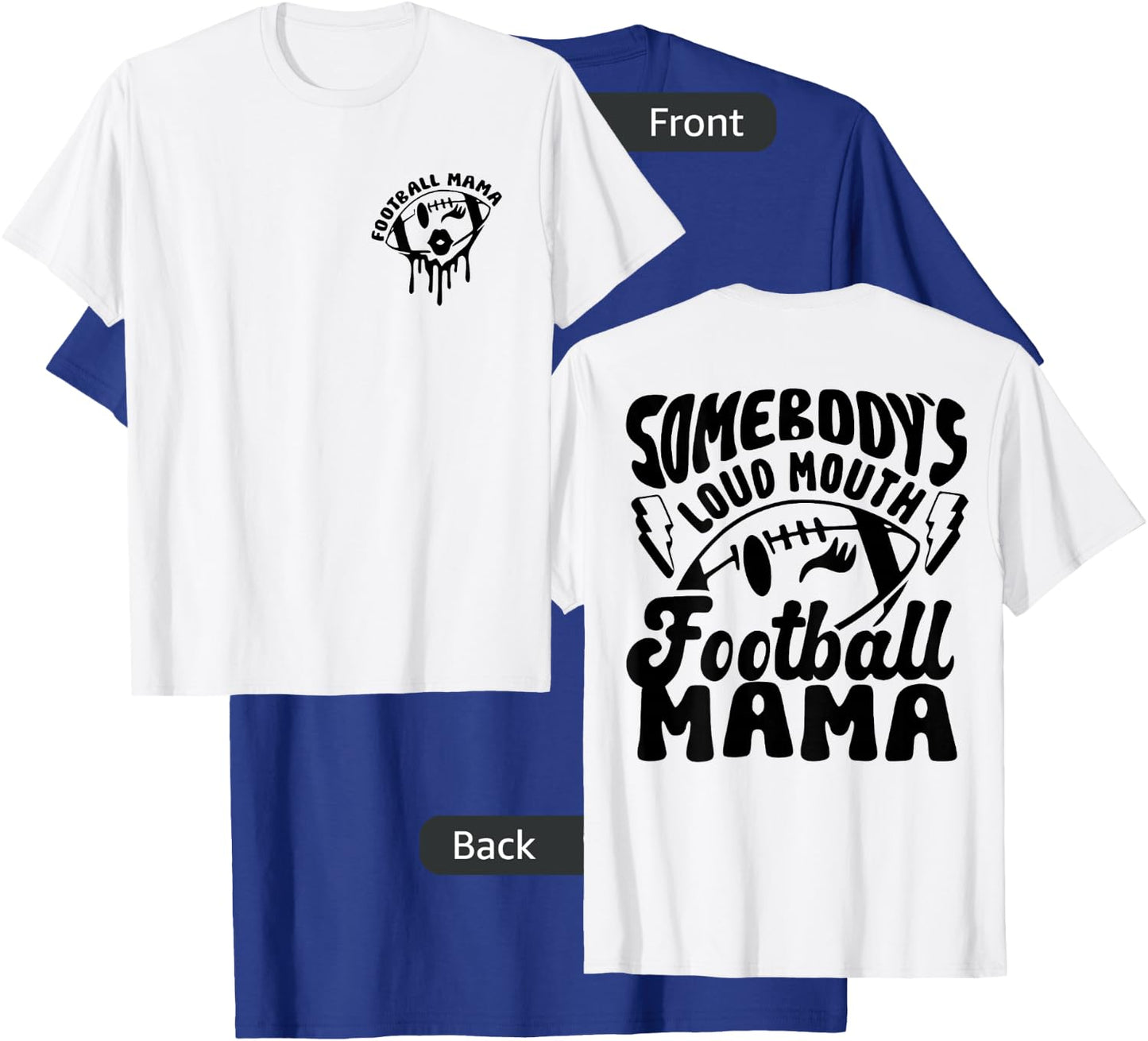 Funny Somebody's Loud Mouth Football Mama Mom 2 Sided T-Shirt - T-Shirt | Royal