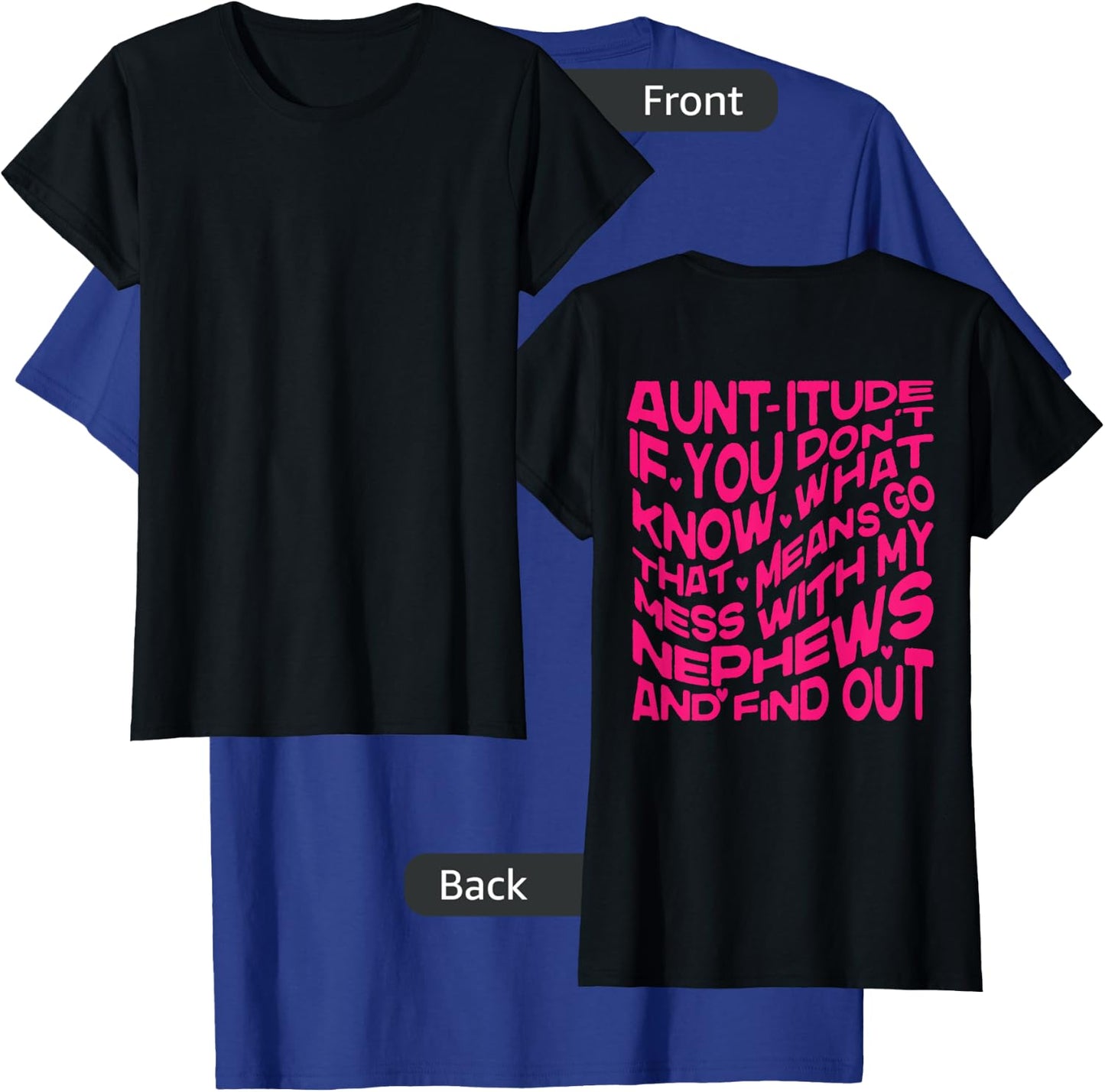 Aunt-itude If You Dont Know, Mess with My Nephews Find Out T-Shirt - T-Shirt | Royal