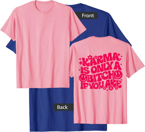Karma Is Only A Bitch If You Are Trendy Preppy Words On Back T-Shirt - T-Shirt | Royal