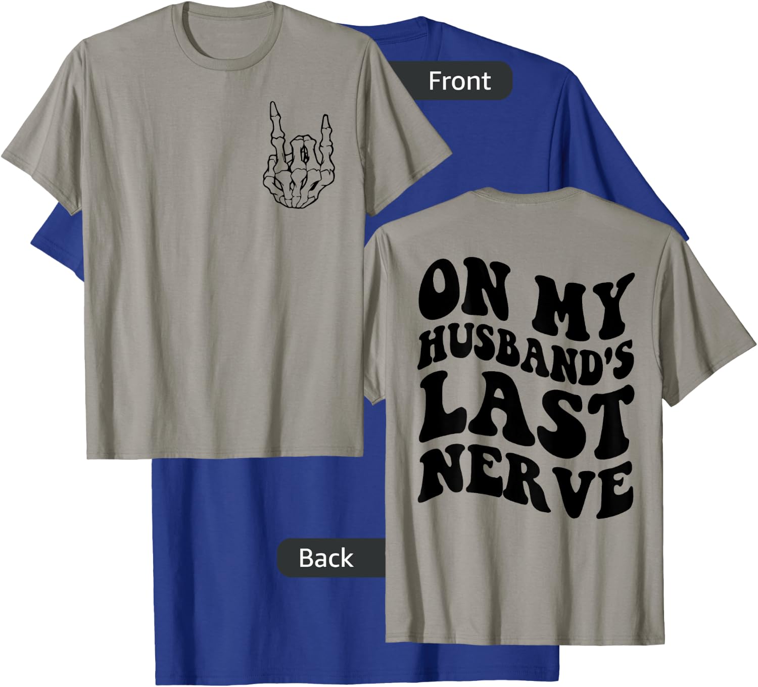 On My Husband's Last Nerve Funny on Back Women T-Shirt - T-Shirt | Royal