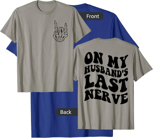 On My Husband's Last Nerve Funny on Back Women T-Shirt - T-Shirt | Royal