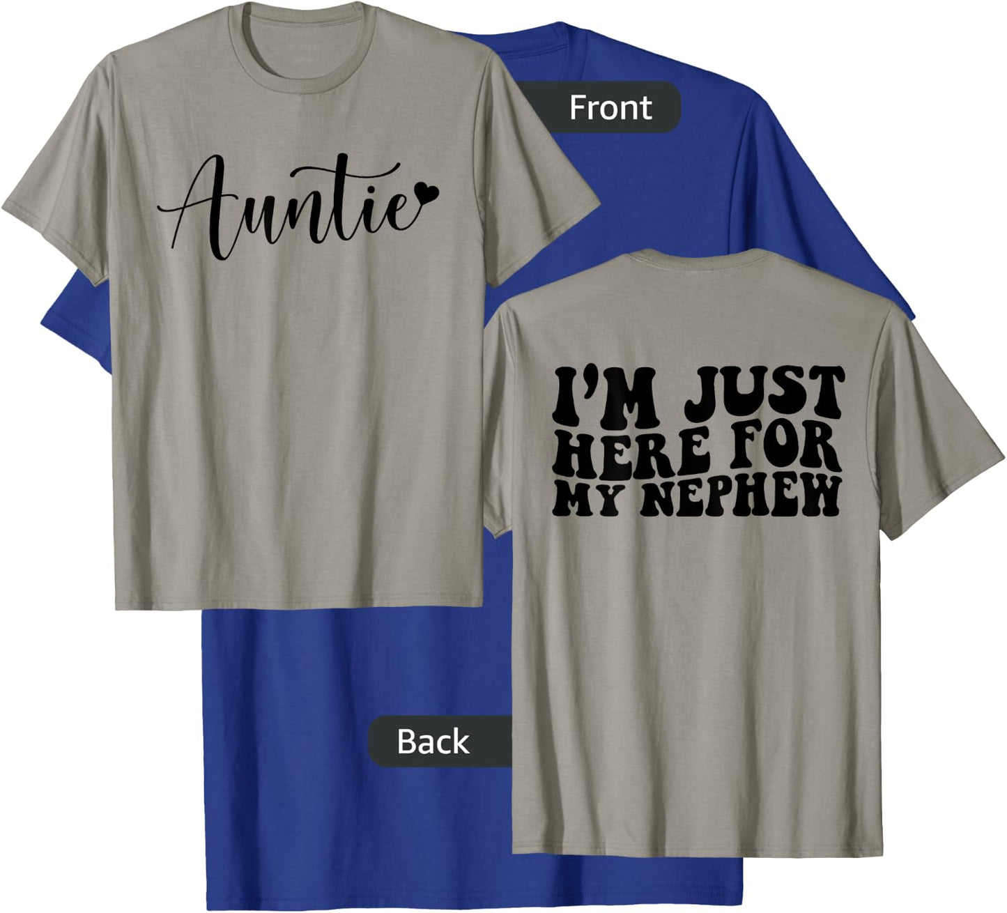 Auntie Heart I'm Just Here for My Nephew Funny Aunt Quote T-Shirt - T-Shirt | Royal