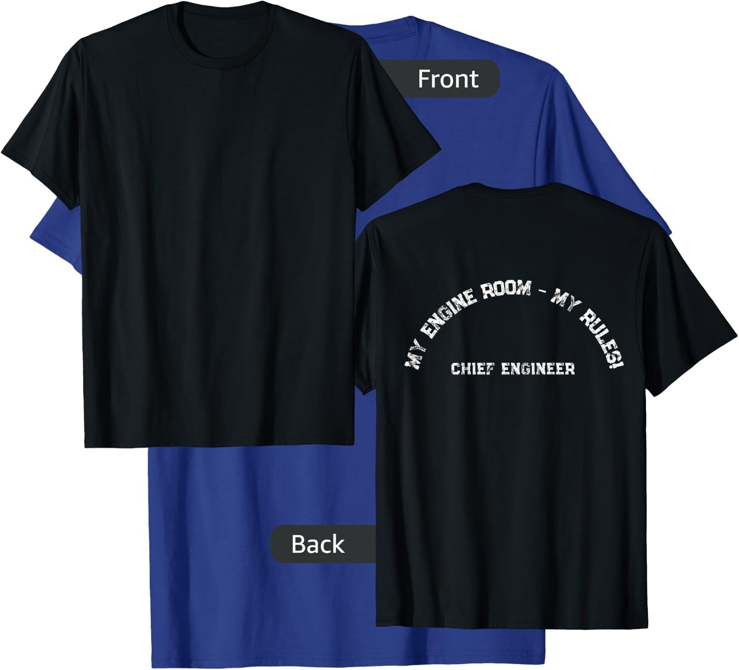 My Engine Room My Rules Shirt On Back Ships Chief Engineer T-Shirt - T-Shirt | Royal