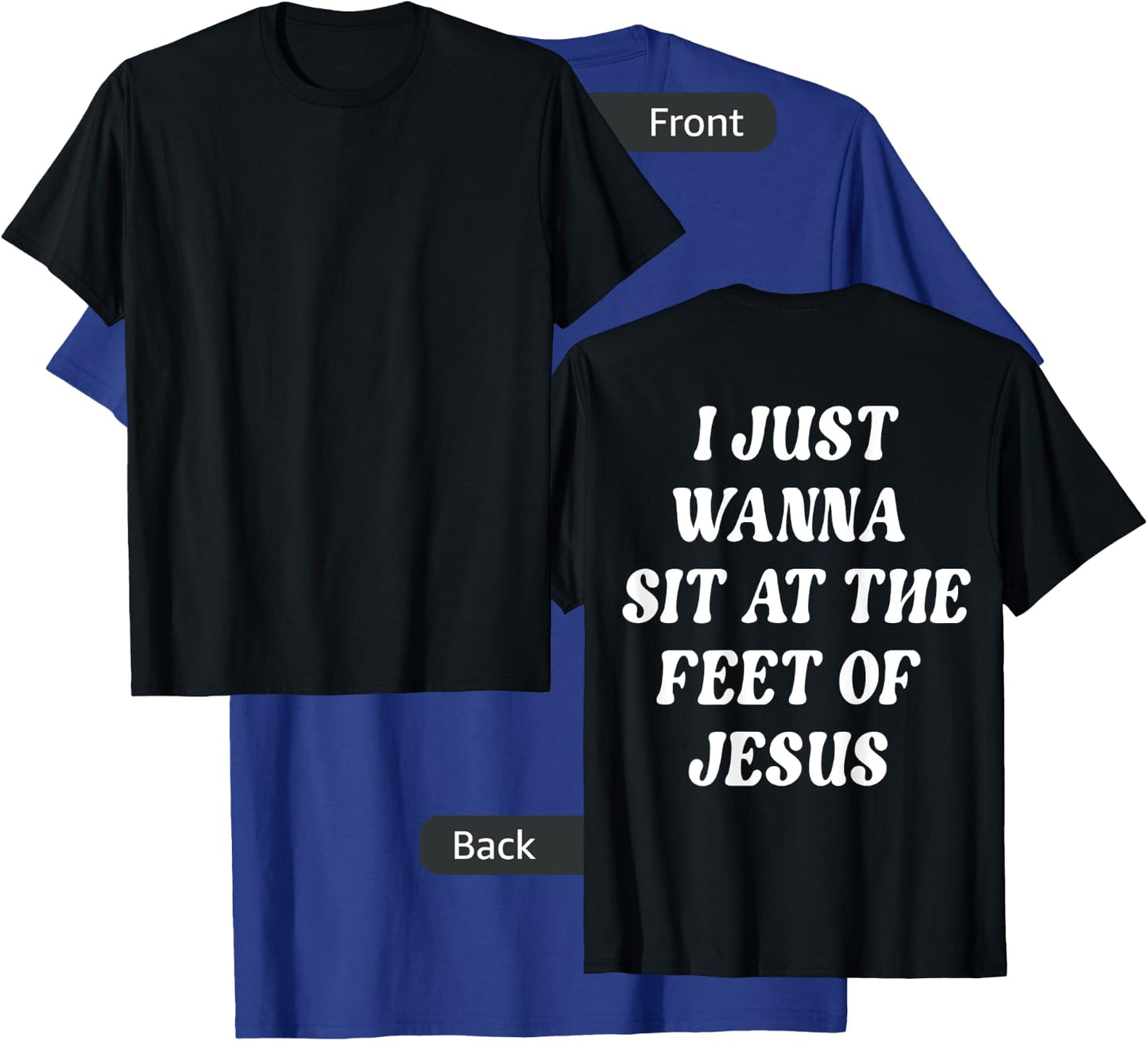 I Just Wanna Sit At The Feet Of Jesus Aesthetic Clothing T-Shirt - T-Shirt | Royal