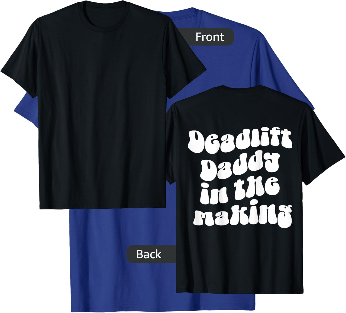 Deadlift Daddy in the Making Pump Cover Gym Rat Lifting T-Shirt - T-Shirt | Royal