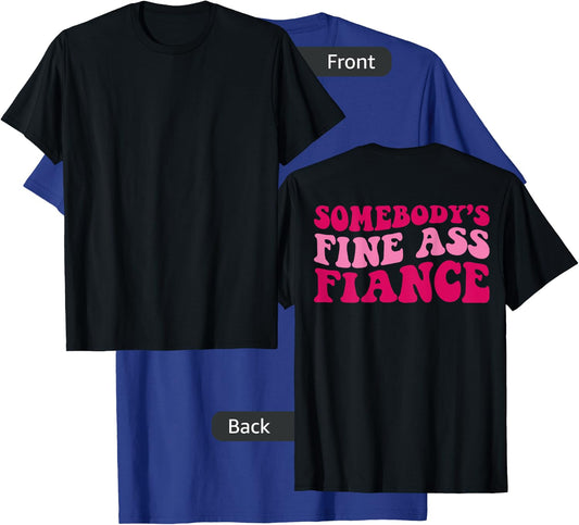 Somebody's Fine Ass Fiance Funny Mom Saying Cute Mom T-Shirt - T-Shirt | Royal