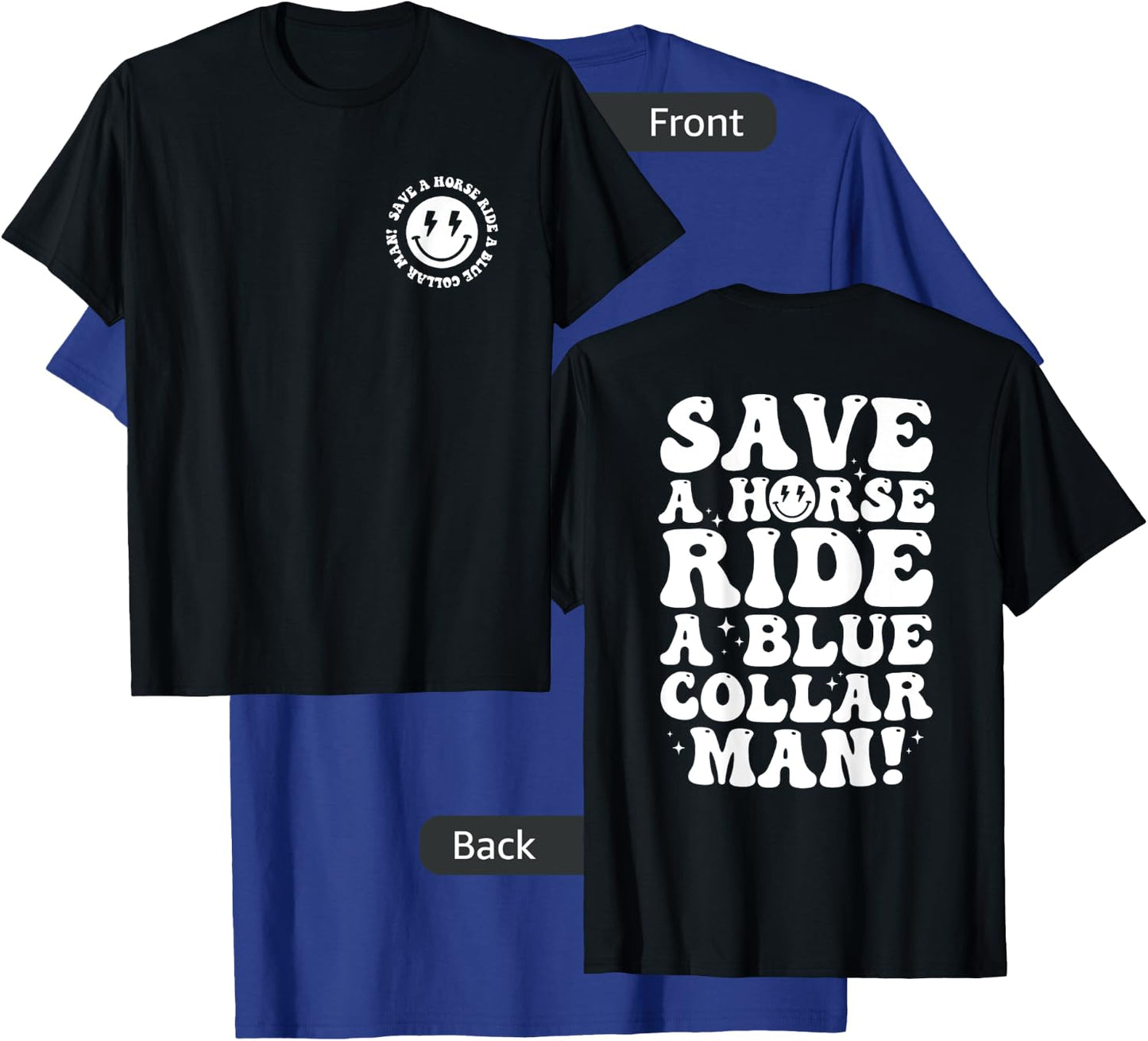 Save A Horse Ride A Blue Collar Man Retro (2 Sides) T-Shirt - T-Shirt | Royal