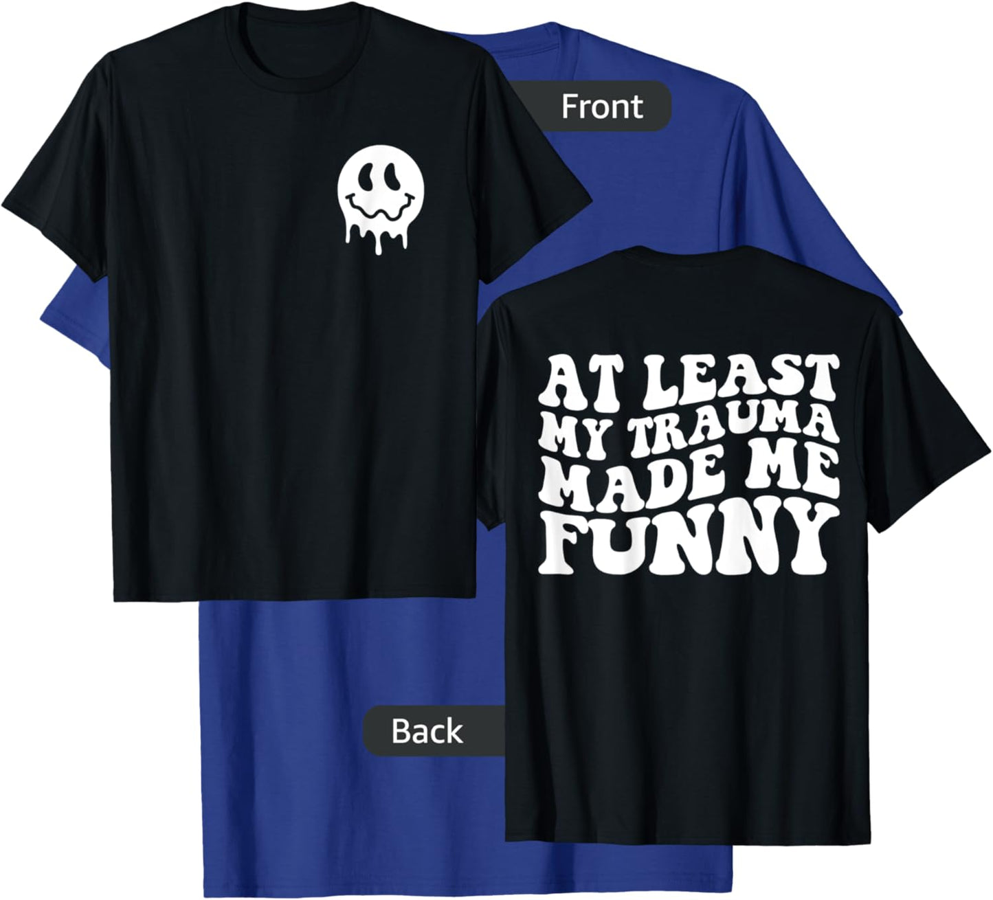 At Least My Trauma Made Me Funny Positive Saying Groovy T-Shirt - T-Shirt | Royal