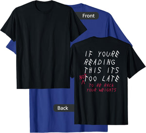 If You're Reading This It's Too Late Not To Re Rack Weights T-Shirt - T-Shirt | Royal