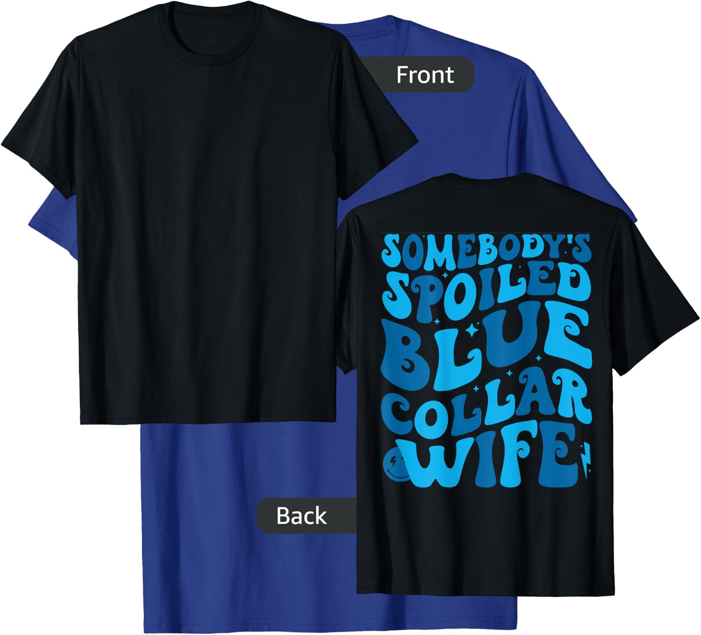Retro Groovy Somebody's Spoiled Blue Collar Wife (on back) T-Shirt - T-Shirt | Royal