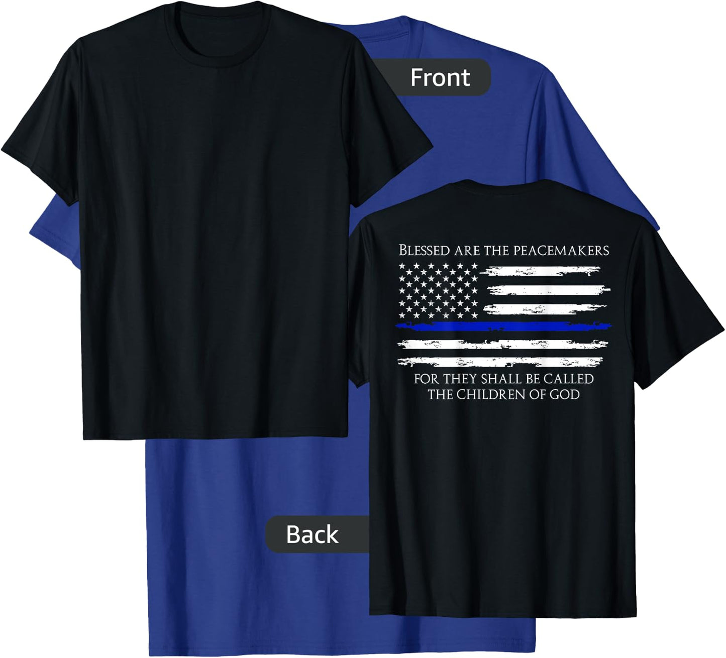 Blessed Are The Peacemakers Thin Blue Flag (on back) T-Shirt - T-Shirt | Royal